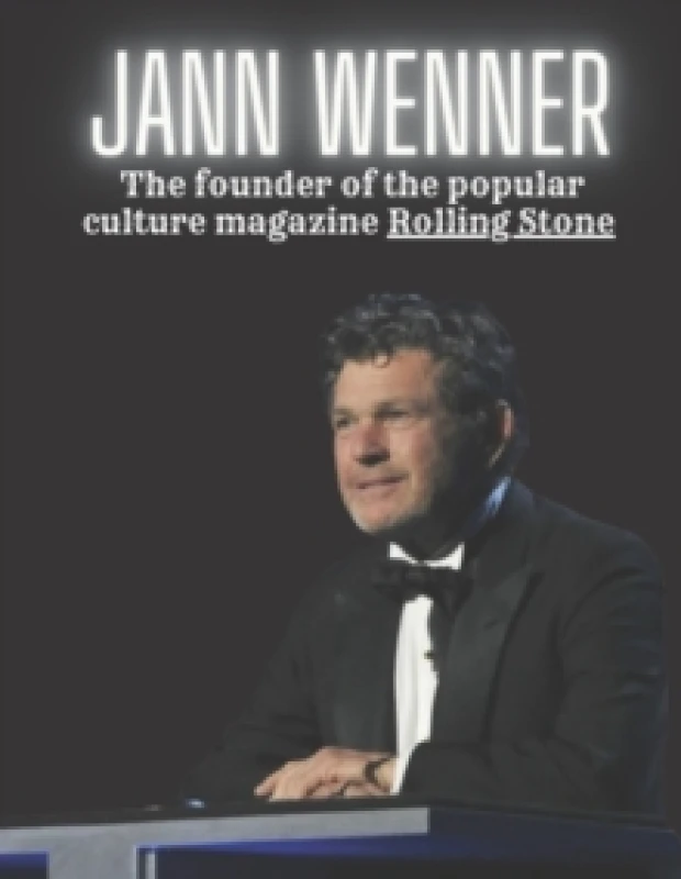 Image of Jann Wenner : The founder of the popular culture magazine Rolling Stone Paperback / softback