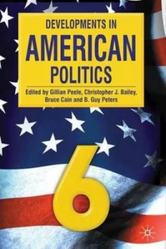Image of Developments in American Politics 6 by Gillian Peele Book