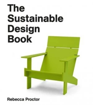Image of The sustainable design book by Rebecca Proctor