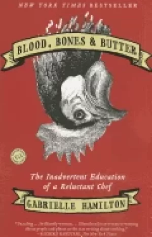 Image of blood bones and butter the inadvertent education of a reluctant chef