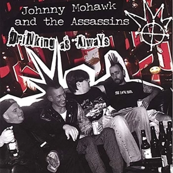 Image of Johnny Mohawk & Assassins - Drinking As Always CD