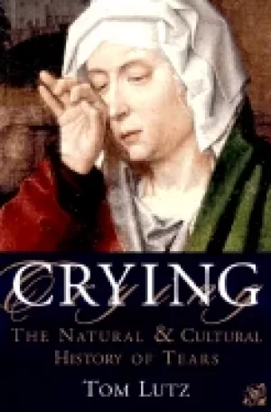 Image of crying the natural and cultural history of tears