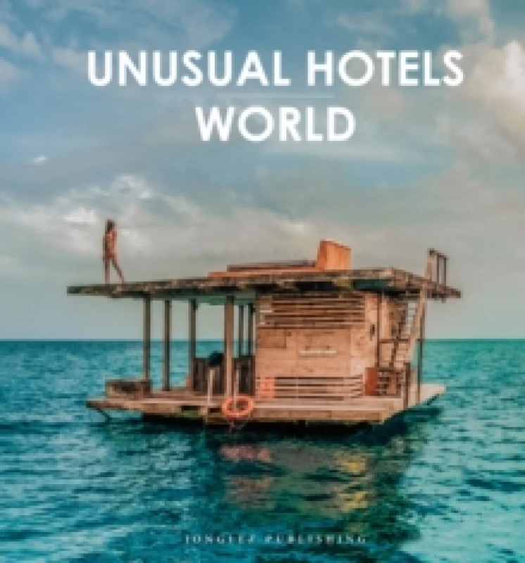 Image of Unusual Hotels of the World : 50 unique hotels from around the World Hardback