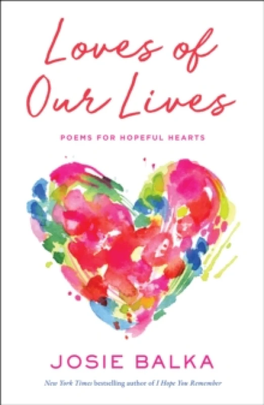 Image of Loves of Our Lives : Poems for hopeful hearts Hardback