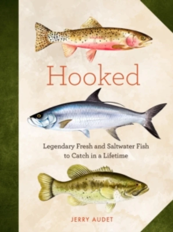 Image of Hooked : Legendary Fresh and Saltwater Fish to Catch in a Lifetime Hardback
