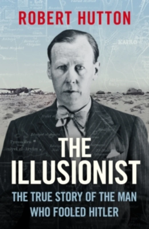 Image of The Illusionist : The True Story of the Man Who Fooled Hitler Hardback