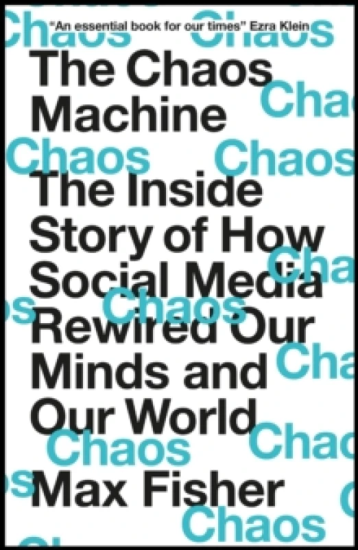 Image of The Chaos Machine : The Inside Story of How Social Media Rewired Our Minds and Our World Paperback / softback