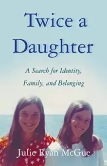 Image of Twice a Daughter : A Search for Identity, Family, and Belonging