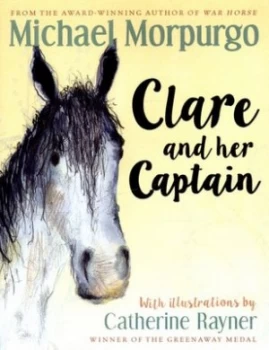 Image of Clare and Her Captain by Michael Morpurgo Hardback