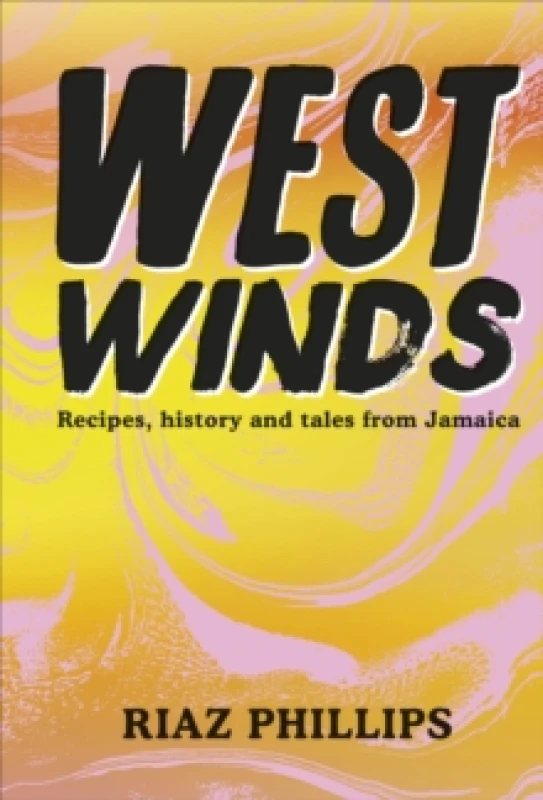Image of West Winds : Recipes, History and Tales from Jamaica Hardback