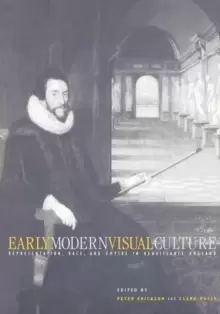 Image of Early Modern Visual Culture : Representation, Race, and Empire in Renaissance England