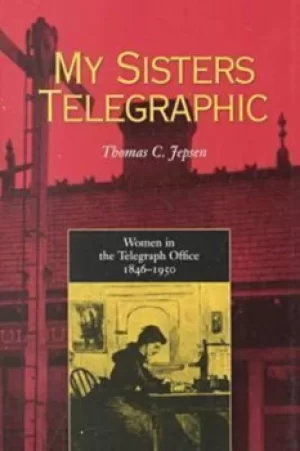 Image of My Sisters Telegraphic by Thomas C. Jepsen