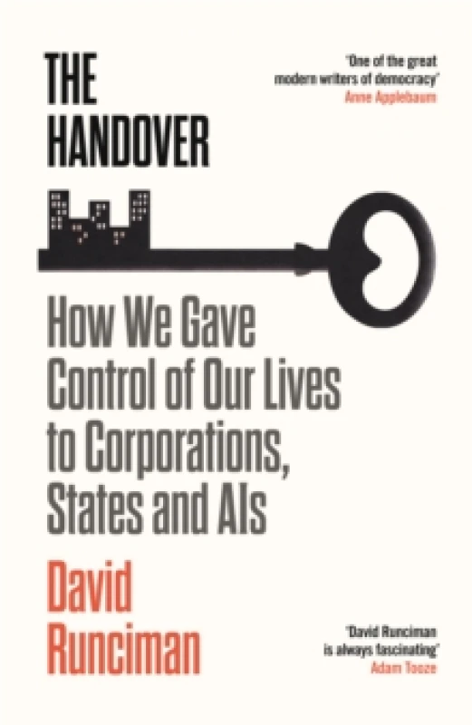 Image of The Handover : How We Gave Control of Our Lives to Corporations, States and AIs Hardback