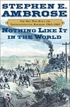 Image of nothing like it in the world the men who built the transcontinental railroa