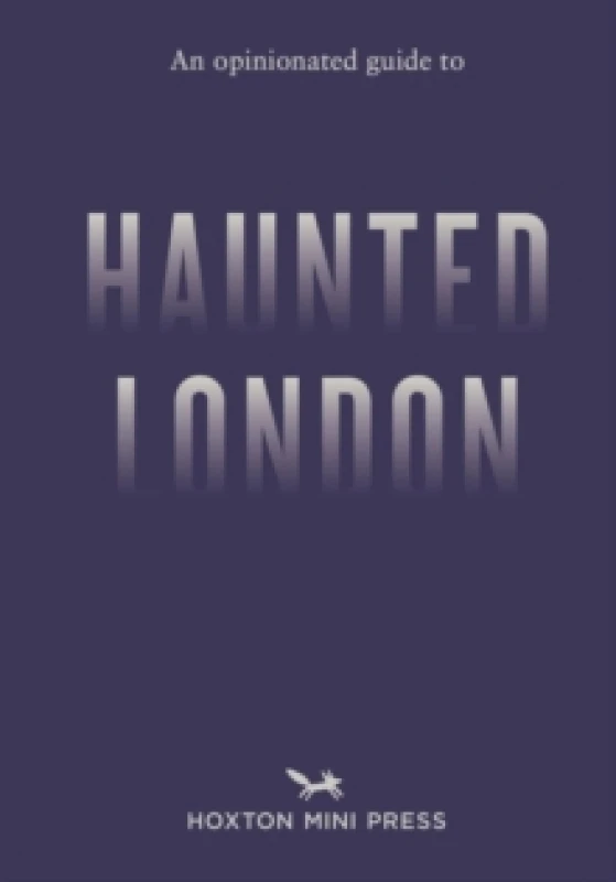 Image of An Opinionated Guide to Haunted London Paperback / softback
