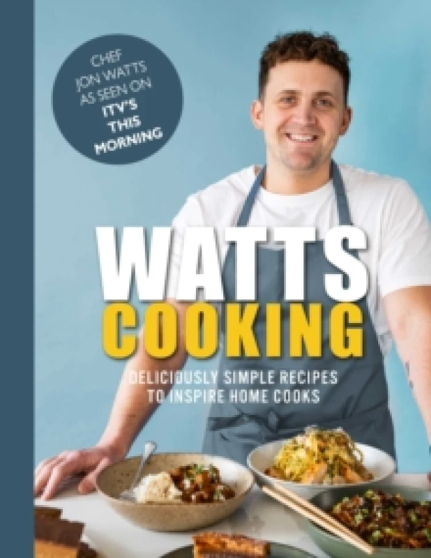 Image of Watts Cooking : Deliciously simple recipes to inspire home cooks Hardback
