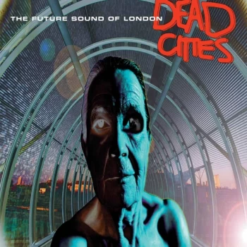 Image of The Future Sound Of London - Dead Cities Vinyl
