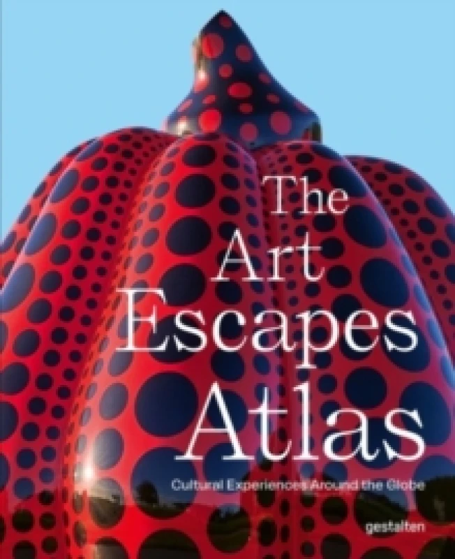 Image of The Art Escapes Atlas : Cultural Experiences Around the Globe Hardback