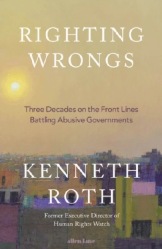 Image of Righting Wrongs. Hardback. By Kenneth Roth Books