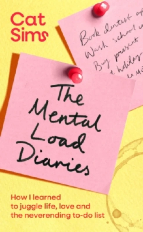 Image of The Mental Load Diaries : How I learned to juggle life, love and the neverending to-do list Hardback