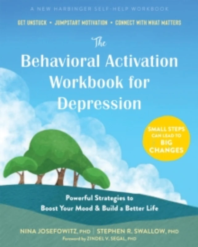 Image of The Behavioral Activation Workbook for Depression : Powerful Strategies to Boost Your Mood and Build a Better Life Paperback / softback
