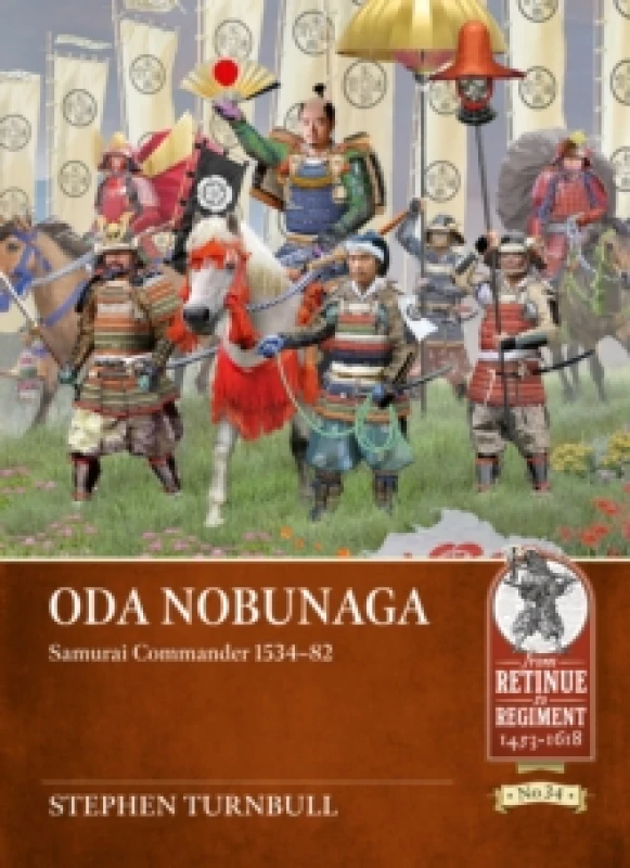 Image of Oda Nobunaga: Samurai Commander 1534-82 Paperback / softback