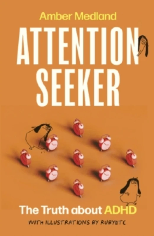 Image of Attention Seeker. Hardback. By Amber Medland Books
