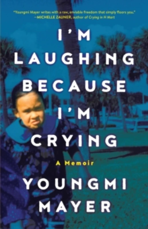 Image of I'm Laughing Because I'm Crying. Hardback. By Youngmi Mayer Books