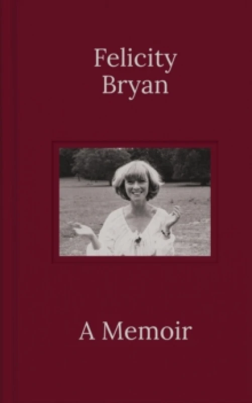 Image of Felicity Bryan: A Memoir Hardback