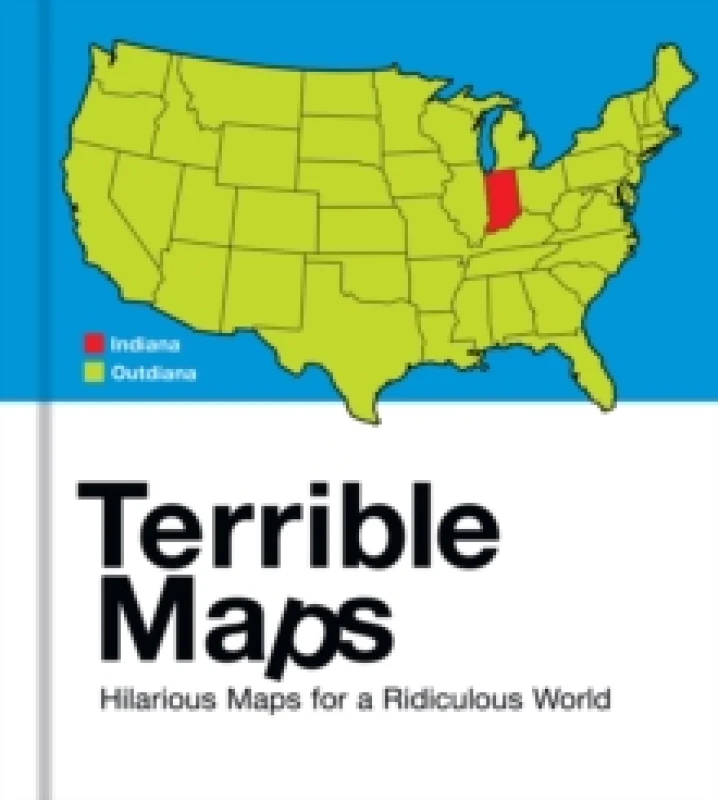 Image of Terrible Maps : Hilarious Maps for a Ridiculous World Hardback