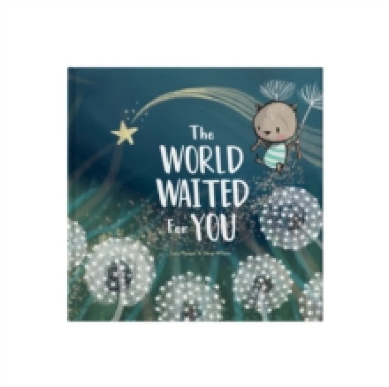 Image of The World Waited For You : A celebration of the bright future that awaits every child. Hardback