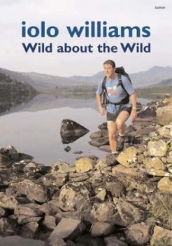 Image of Wild about the Wild by Iolo Williams Hardback