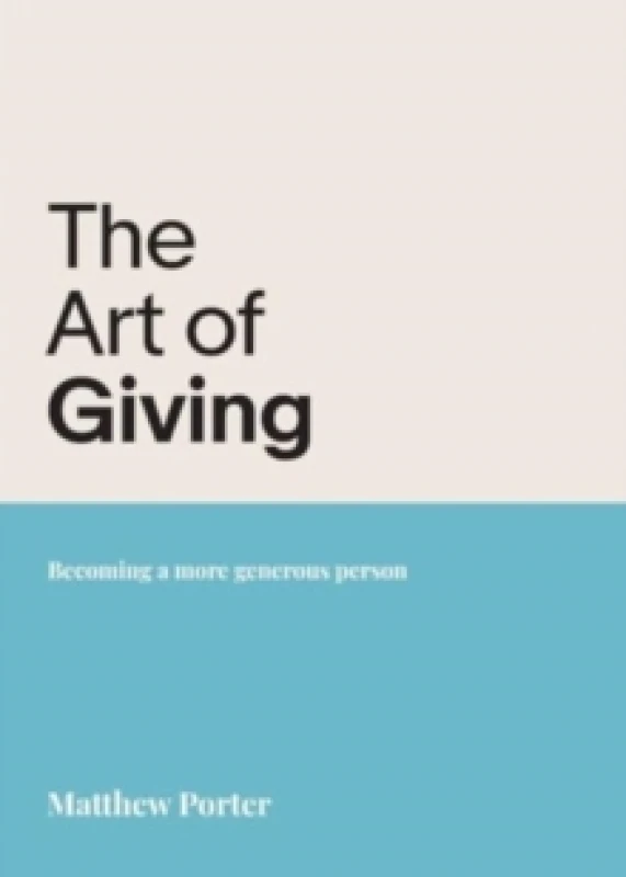 Image of The Art of Giving : Becoming a more generous person Paperback / softback