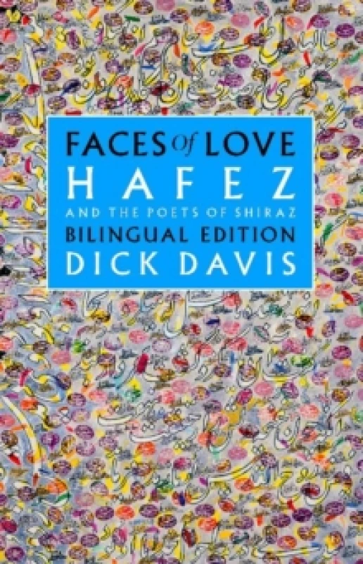 Image of Faces of Love : Hafez and the Poets of Shiraz Hardback