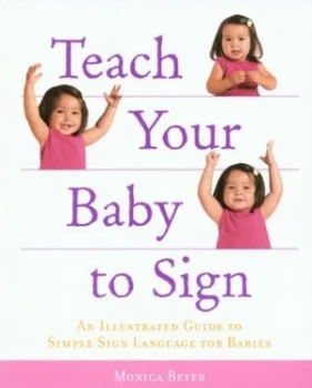 Image of Teach Your Baby to Sign by Monica Beyer Book