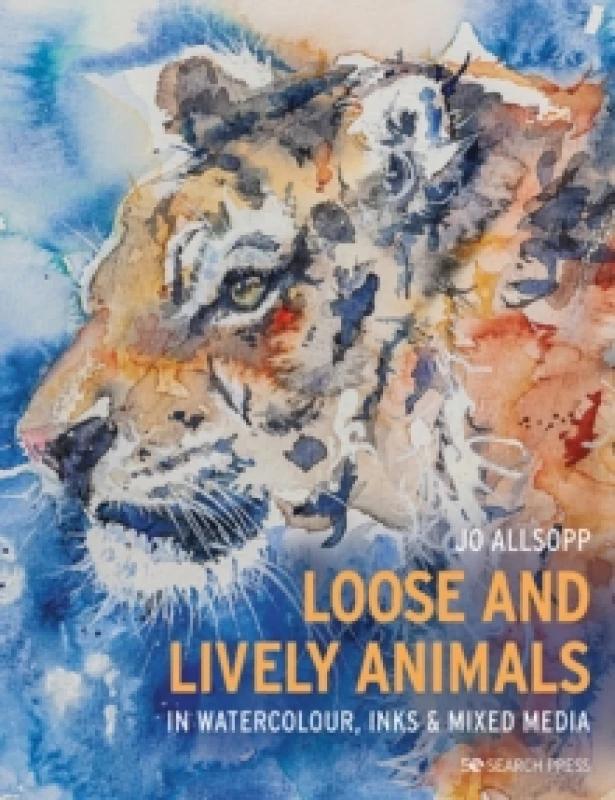 Image of Loose and Lively Animals in Watercolour, Inks & Mixed Media Paperback / softback