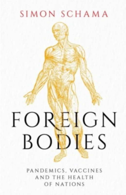 Image of Foreign Bodies : Pandemics, Vaccines and the Health of Nations Hardback