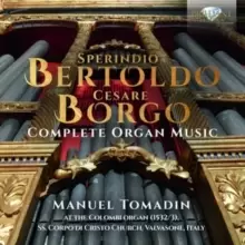 Image of Sperindio Bertoldo/Cesare Borgo: Complete Organ Music