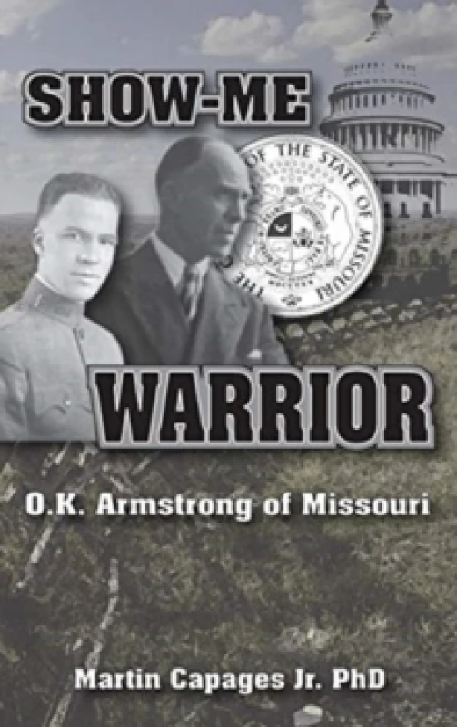Image of Show-Me Warrior : O. K. Armstrong of Missouri Hardback