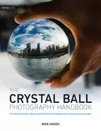 Image of lensball photography handbook the ultimate guide to mastering refraction ph