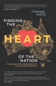 Image of Finding the Heart of the Nation 2nd edition : The Journey of the Uluru Statement from the Heart Continues
