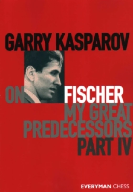 Image of Garry Kasparov on Fischer - My Great Predecessors Part 4 Paperback / softback