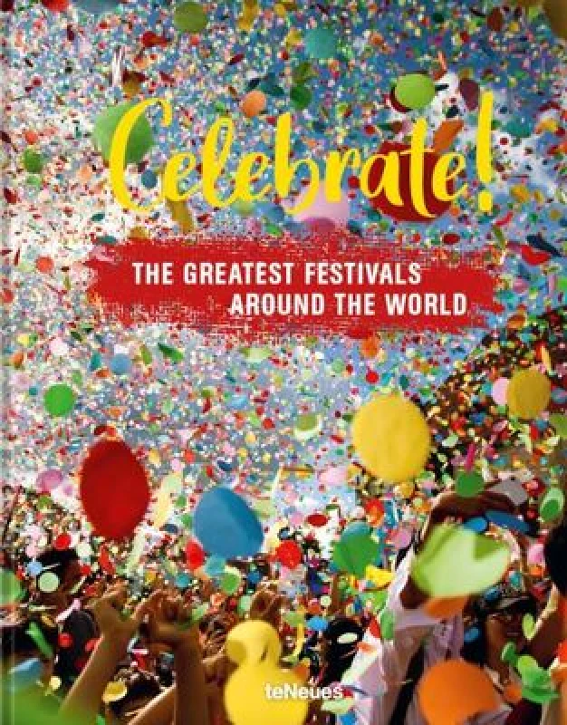 Image of Celebrate! : The Greatest Festivals around the World Hardback