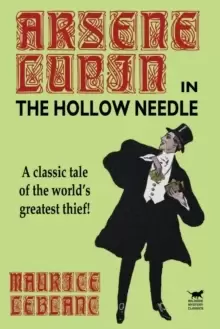 Image of The Hollow Needle : Further Adventures of Arsene Lupin