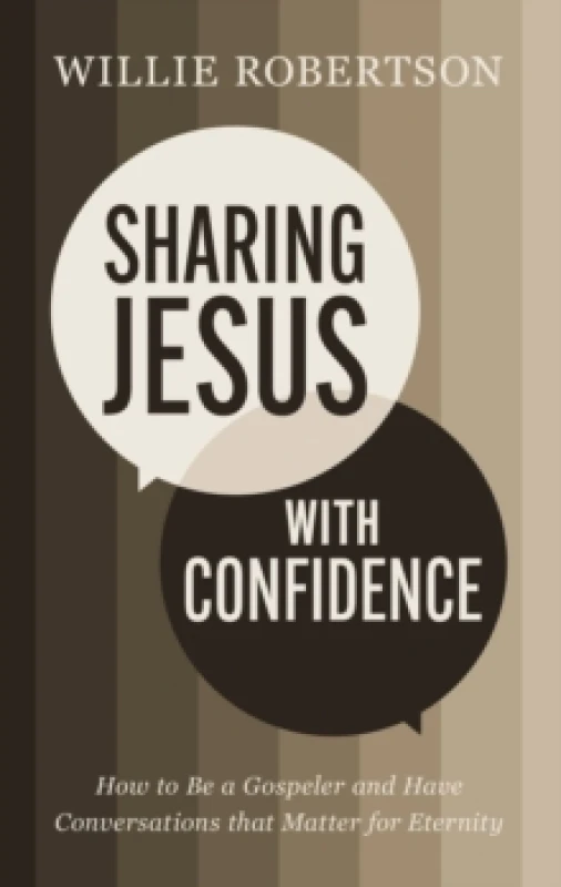 Image of Sharing Jesus with Confidence : How to Be a Gospeler and Have Conversations that Matter for Eternity Paperback / softback