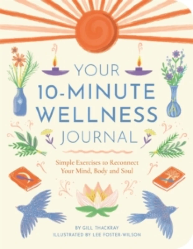 Image of Your 10-Minute Wellness Journal : Simple Exercises to Reconnect Your Mind, Body and Soul Paperback / softback