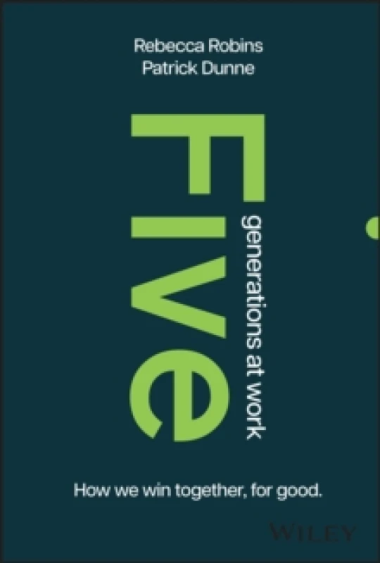 Image of Five Generations at Work : How We Win Together, For Good Hardback