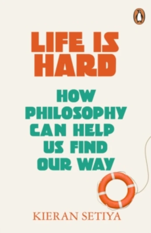 Image of Life Is Hard : How Philosophy Can Help Us Find Our Way Paperback / softback