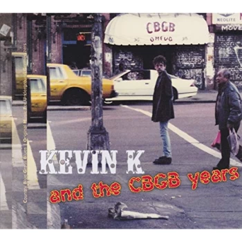 Image of Kevin K - Kevin K and the CBGB Years CD