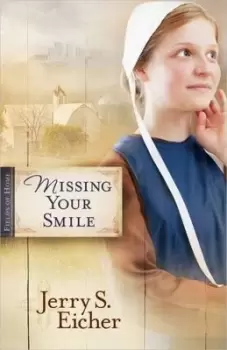 Image of Missing your smile - Jerry S. Eicher - Paperback - Used